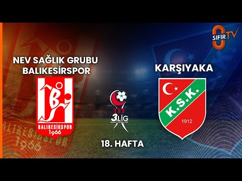 NEV SAĞLIK GRUBU BALIKESİRSPOR - KARŞIYAKA