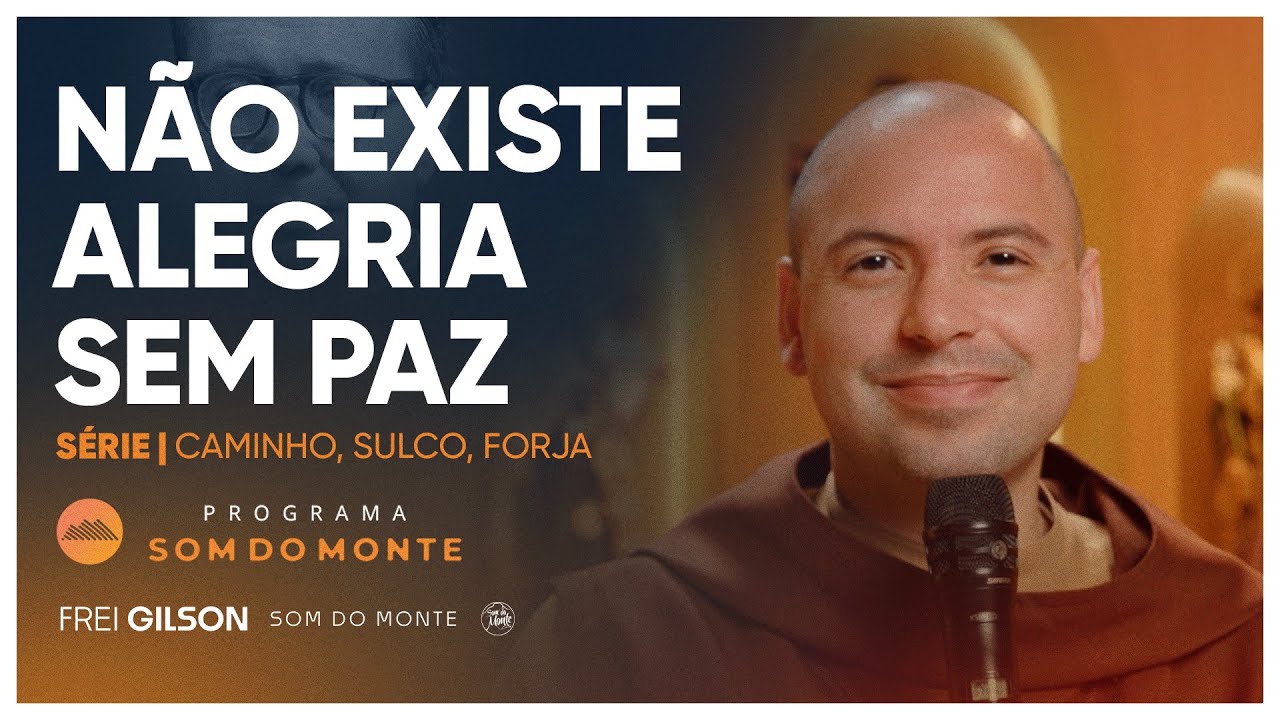 Não existe alegria sem paz | Caminho, Sulco e Forja | #90