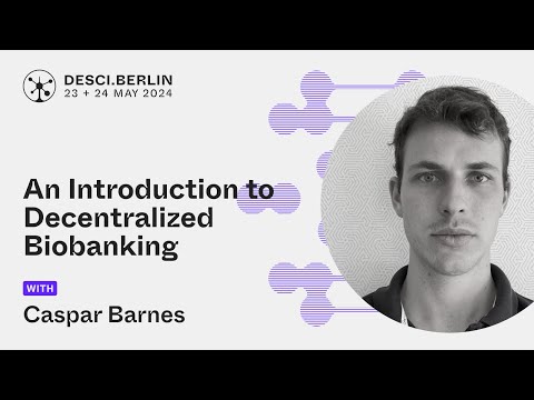 An Introduction to Decentralized Biobanking | Caspar Barnes