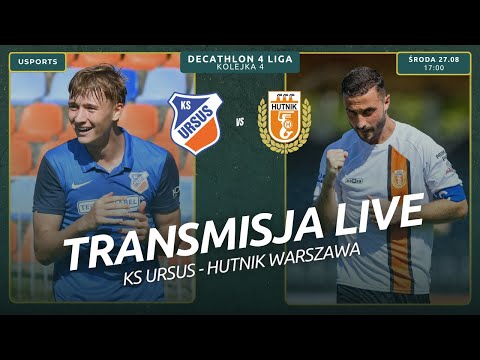 LIVE | Decathlon 4 liga: Ursus Warszawa - Hutnik Warszawa