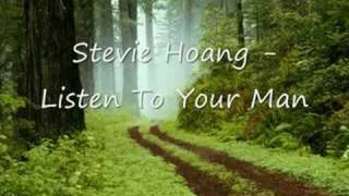 Stevie Hoang - Listen To Your Man