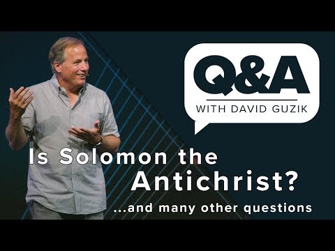Is Solomon the Antichrist? Q&A for July 25 2019