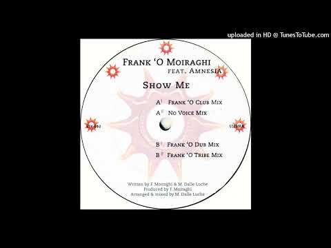 Frank 'O Moiraghi ft. Amnesia - Show Me (Dub) 1996