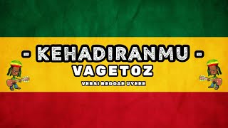Download lagu KEHADIRANMU || VAGETOZ || Lirik Video #reggae #viral #trending mp3