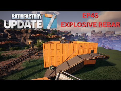 Satisfactory Update7 EP45; explosive rebar
