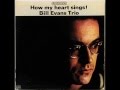 Bill Evans/Chuck Israels/Paul Motian. How My Heart Sings. 1962. - Miles Dewey Bill Evans/Chuck Israels/Paul Motian. How My Heart Sings. 1962.
