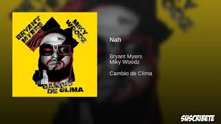 LETRA: NAH- BRYANT MYERS FT. MIKY WOODZ (LETRA)