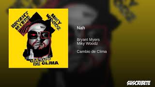 LETRA: NAH- BRYANT MYERS FT. MIKY WOODZ (LETRA)