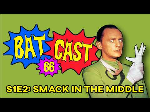 Batcast 66 - S1E2: Smack in the Middle