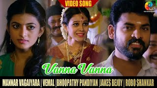 Vanna Vanna  Video  Mannar Vagaiyara  Vemal Bhoopa