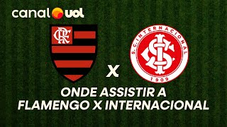 FLAMENGO X INTERNACIONAL: ONDE ASSISTIR À TRANSMISSÃO AO VIVO DO JOGO E HORÁRIO PELO BRASILEIRÃO
