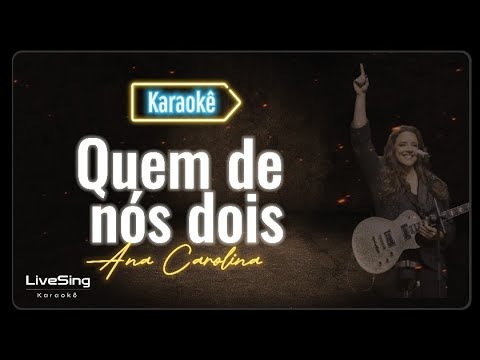 Quem de nós dois (Karaokê) - Ana Carolina | Solte a voz com este Playback incrível!
