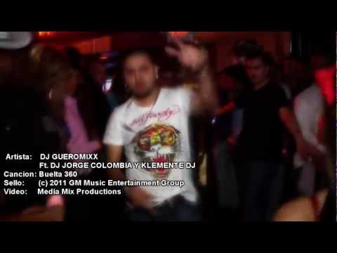 Buelta 360 - Dj Gueromixx Feat. Dj Jorge Colombia & Klemente dj - Video Oficial