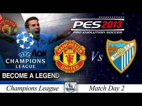 [TTB] BAL Series #2 - PES 2013 - Man Utd Vs Malaga - CL Match Day 2