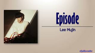 Download lagu Lee Mujin – Episode (에피소드) [Rom|Eng Lyric] mp3