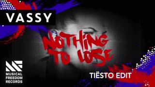 VASSY - Nothing to lose (Tiësto edit)