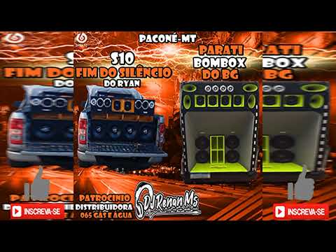 CD S10 FIM DO SILÊNCIO DO RYAN E PARATI BOMBOX DO BG - PACONÉ-MT ((DJ Renan Ms))