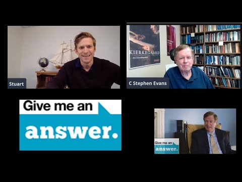 Philosopher C. Stephen Evans: "Arguments for the Christian faith you are most/least confident in?"