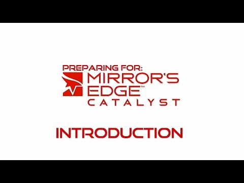 Preparing for Mirror's Edge Catalyst - Introduction