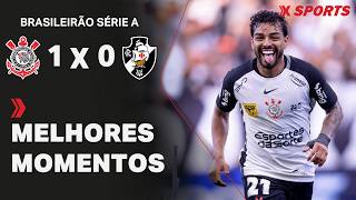 CORINTHIANS 1 X 0 VASCO | MELHORES MOMENTOS | BRASILEIRÃO SÉRIE A