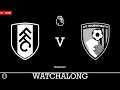 EPL | Fulham 2-2 Bournemouth LIVE Watchalong | ThinkLOLTV