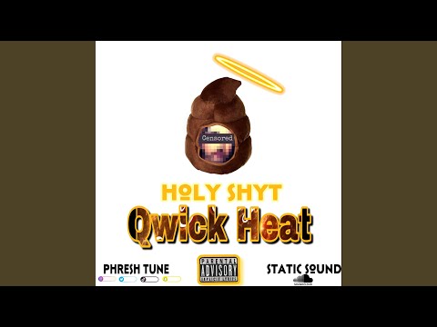 Holy Shyt (Qwick Heat) (feat. Static Sound)