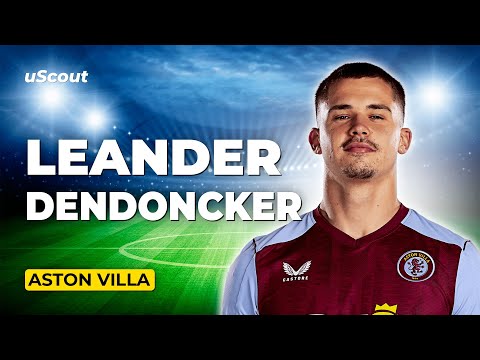 How Good Is Leander Dendoncker at Aston Villa?