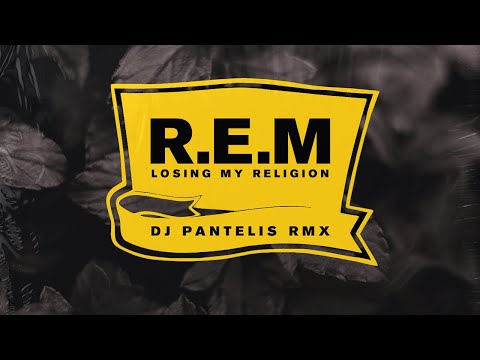 R.E.M - Losing My Religion (DJ Pantelis Remix)