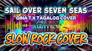 Download lagu SAIL OVER SEVEN SEAS -GINA T. | TAGALOG COVER mp3