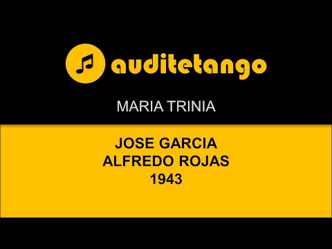 MARIA TRINIA - JOSE GARCIA - ALFREDO ROJAS - 1943 - TANGO VALS CANTATO