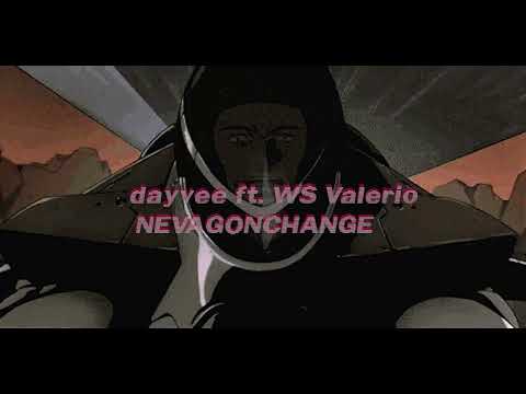 dayvee ft. WS Valerio - nevagonchange (Official Audio)