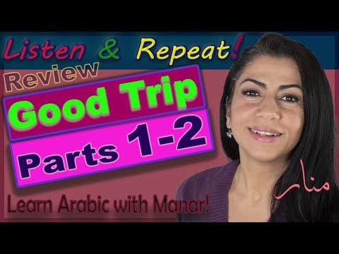 Arabic language phrases pronunciation Have a good trip welcome home, I missed you. Levantine dialect