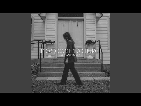 If God Came To Church - Megan Brown