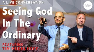 How God is Present (and Active) in the World Today: A Conversation with Tim Muehlhoff video