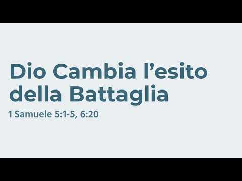 "Dio cambia l'esito della battaglia" - 1 Samuele 5:1-5, 6:20 - Breve Riflessione - Daniele Ramunno