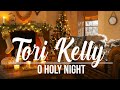 Tori Kelly - O Holy Night (Lyrics)