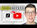 How To Use YouTube Audio Library Full Guide