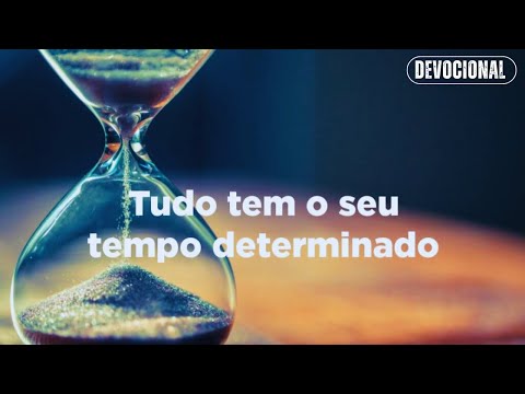 Tudo tem um Tempo e Propósito | Devocional