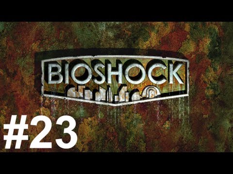 Bioshock Gameplay Walkthrough Part 23 No Commentary
