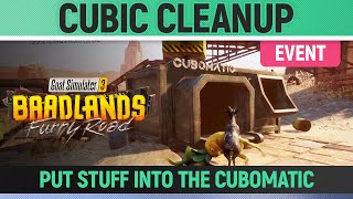 Goat Simulator 3: Baadlands Furry Road - Event - Cubic Cleanup - Put Stuff into the Cubomatic