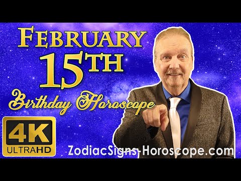 February 15 Zodiac Horoscope and Birthday Personality | February 15th Birthday Personality Analysis