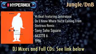 M Beat + Jamiroquai – o U Know Where You're Coming From (Dextrous remix)