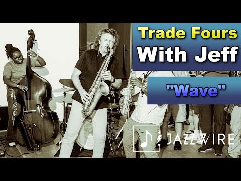 Trade Fours on "Wave" | Play Jazz with Me