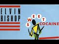 SWEET COCAINE - ELVIN BISHOP (FEAT. ROGER TROY)