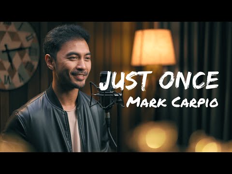 Just Once (Cover)-  Mark Carpio