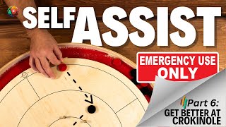 The Self Assist - EMERGENCIES ONLY | Get Better at Crokinole | Get Better at Crokinole Part 6