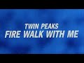 TWIN PEAKS FIRE WALK WITH ME 1992 Fan Trailer