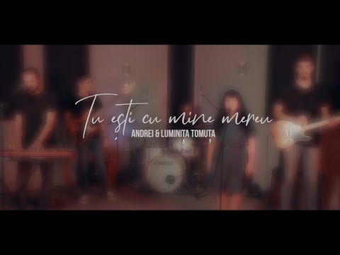 Tu ești cu mine mereu - Andrei & Luminița Tomuța