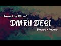 Daaru Desi (Slowed + Reverb) | Benny Dayal & Shalmali Kholgade | Cocktail | SV Lofi