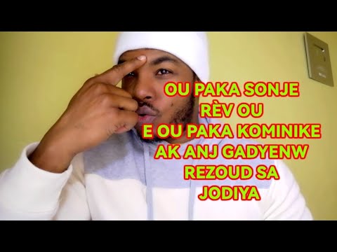 OU PAKA SONJE RÈV OU E OU PAKA KOMINIKE AK ANJ GADYENW EBYEN REZOUD SA JODIYA